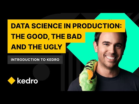 Introduction to Kedro - Data science in production: the good, the bad and the ugly