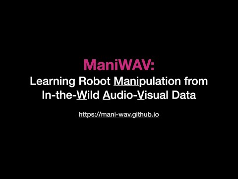 ManiWAV: Learning Robot Manipulation from In-the-Wild Audio-Visual Data