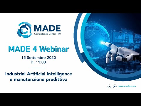 MADE 4 Webinar: Industrial Artificial Intelligence e Manutenzione Predittiva
